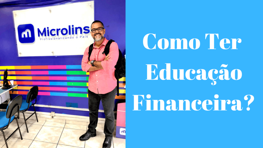 Como Ter Educação Financeira 1 1024x576 - Arquivos Acredite Em Você